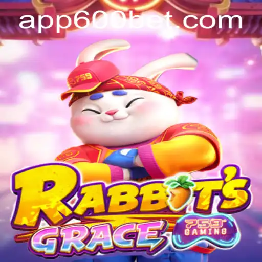 Exploring the World of RabbitsGrace and 600bet PH Login