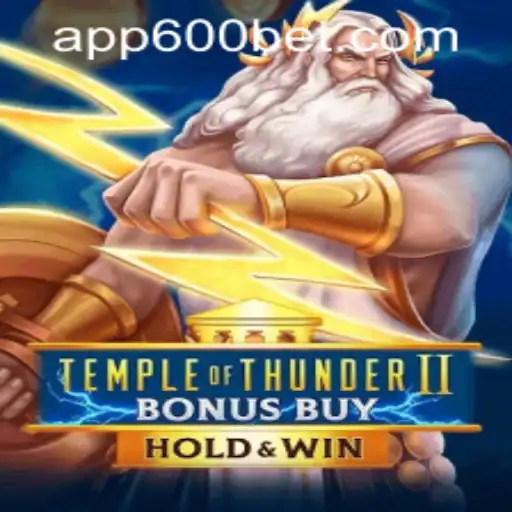 Exploring TempleofThunderIIBonusBuy and 600bet PH Login
